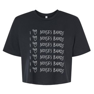 Nwn Productions Sakis I Love Noises Bands Bella+Canvas Jersey Crop Tee