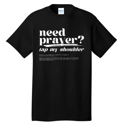 Need Prayer Tap My Shoulder Need Prayer Tap My Shoulder Tall T-Shirt