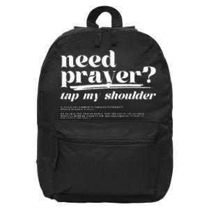 Need Prayer Tap My Shoulder Need Prayer Tap My Shoulder 16 in Basic Backpack