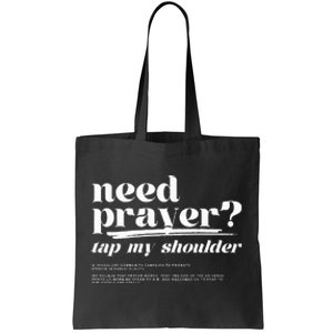 Need Prayer Tap My Shoulder Need Prayer Tap My Shoulder Tote Bag