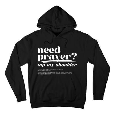 Need Prayer Tap My Shoulder Need Prayer Tap My Shoulder Tall Hoodie