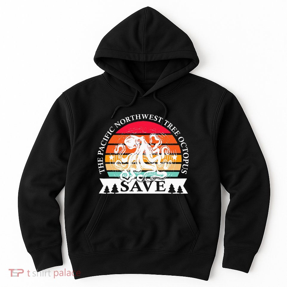 Northwest Pacific Tree Octopus The Save Hoodie