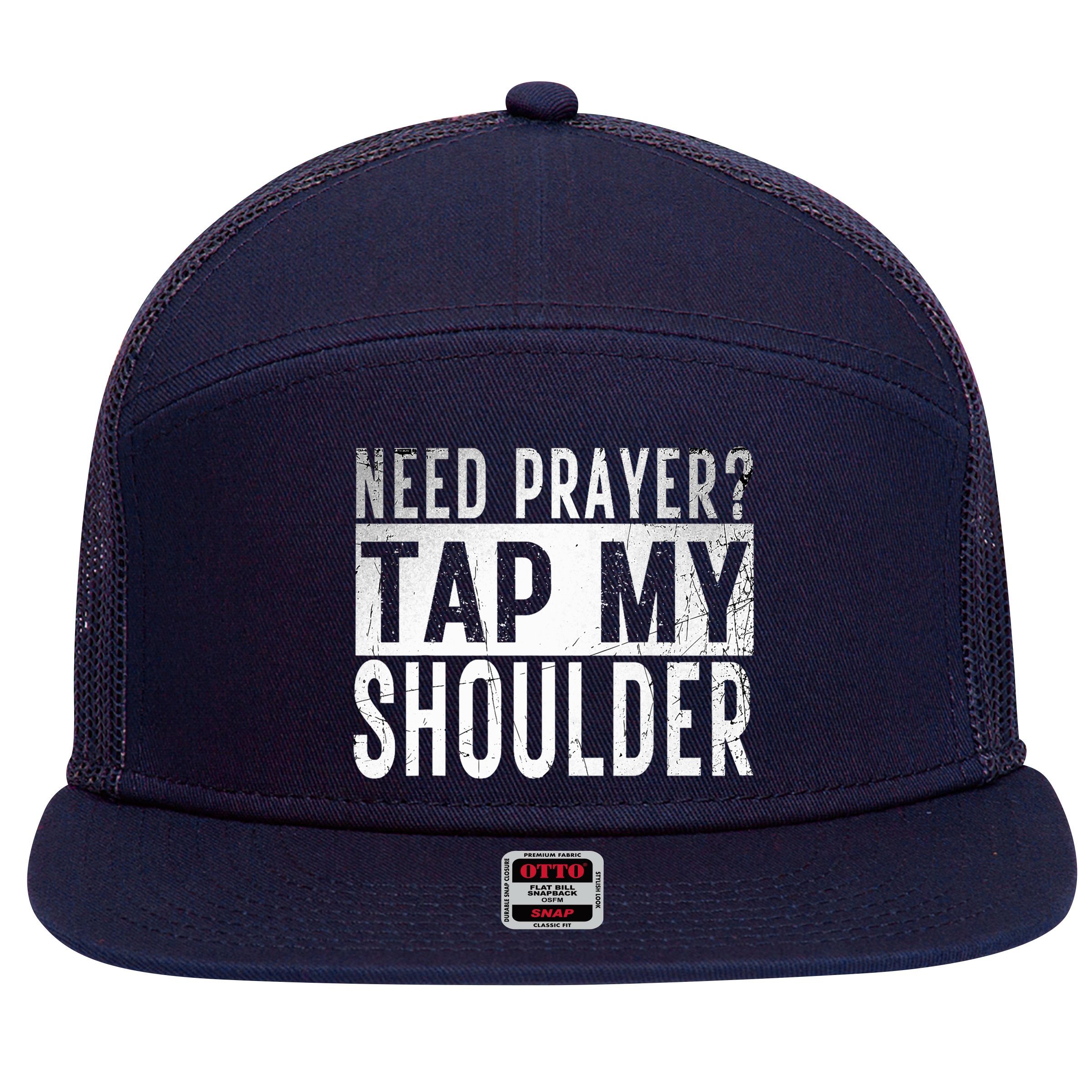 Need Prayer Tap My Shoulder Front Spiritual Church Cristian 7 Panel Mesh Trucker Snapback Hat