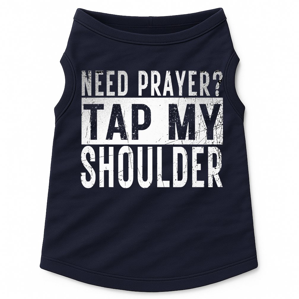 Need Prayer Tap My Shoulder Front Spiritual Church Cristian Doggie Tank
