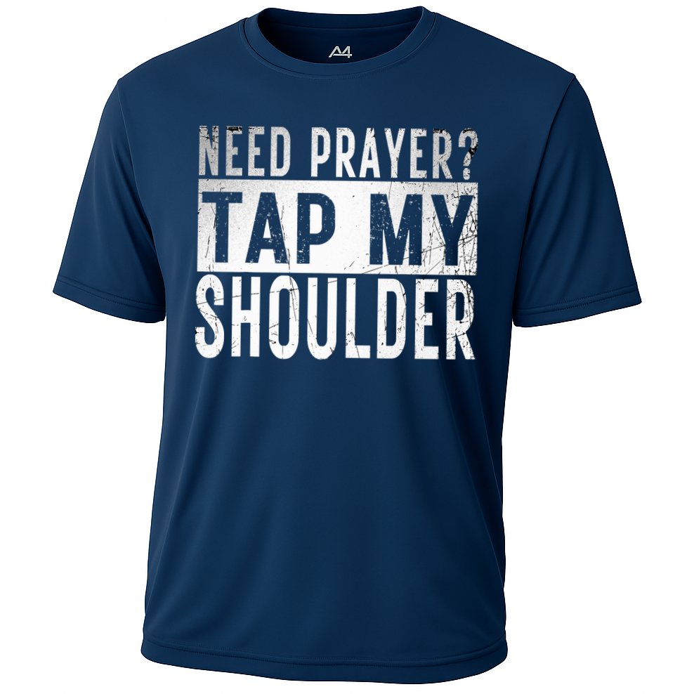 Need Prayer Tap My Shoulder Front Spiritual Church Cristian Cooling Performance Crew T-Shirt