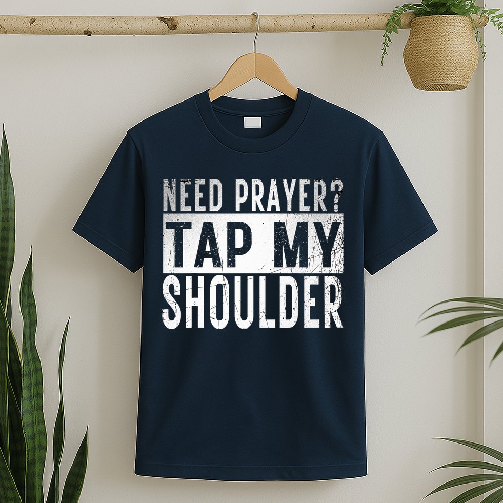 Need Prayer Tap My Shoulder Front Spiritual Church Cristian T-Shirt