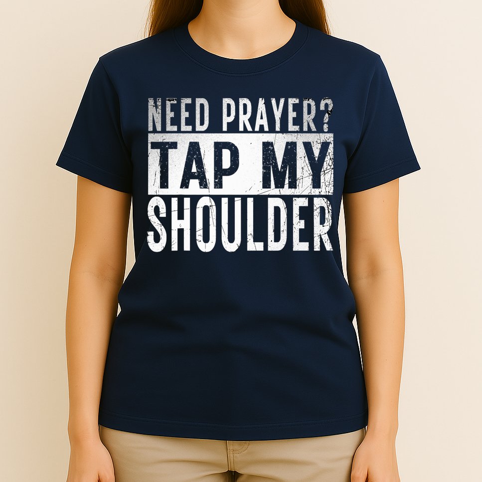 Need Prayer Tap My Shoulder Front Spiritual Church Cristian T-Shirt