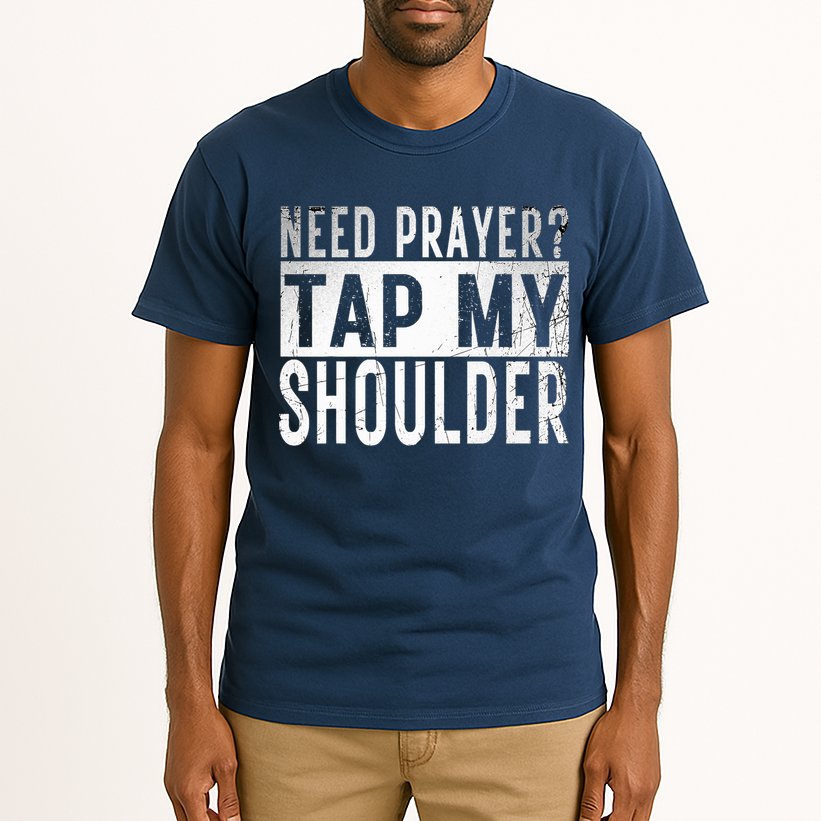 Need Prayer Tap My Shoulder Front Spiritual Church Cristian Tall T-Shirt