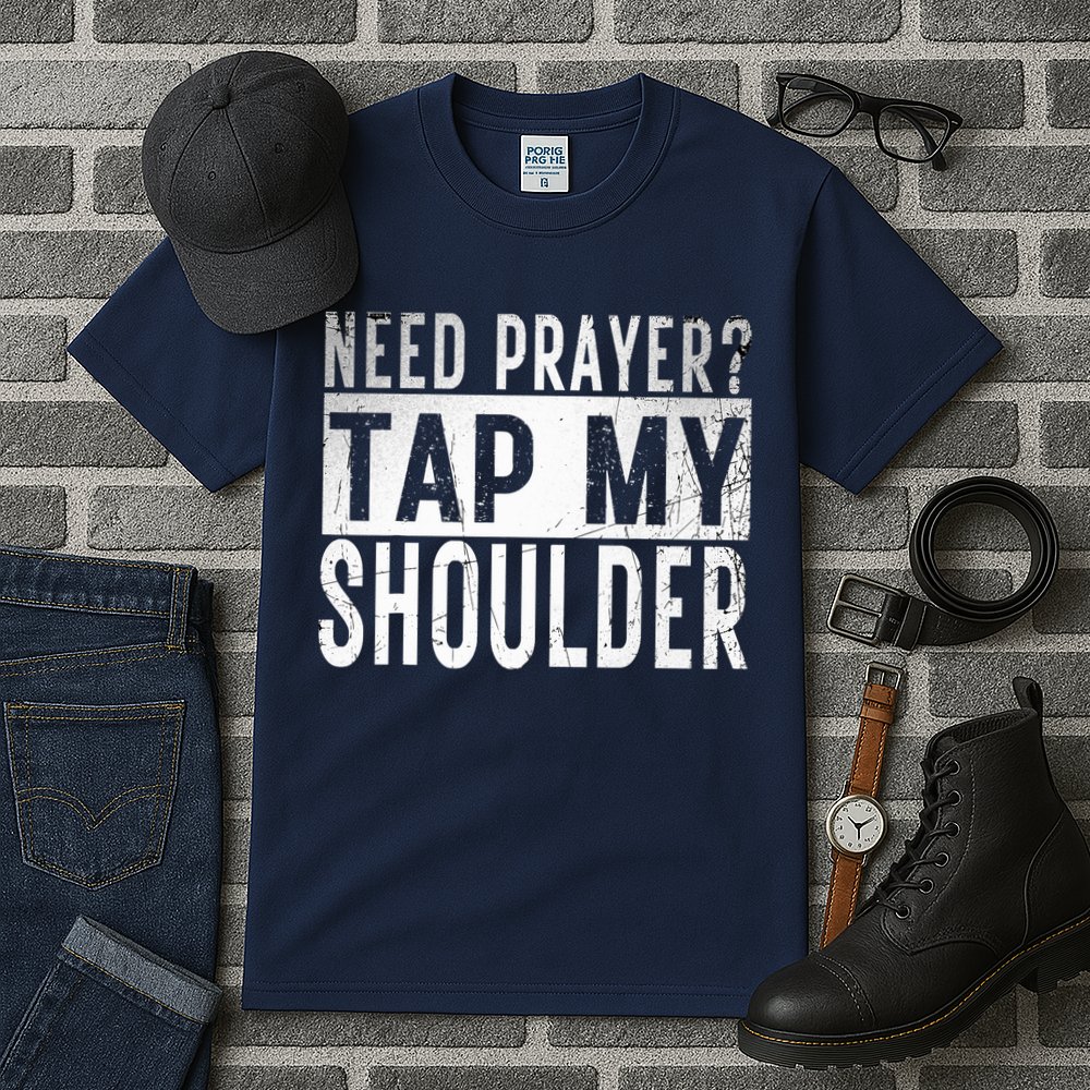 Need Prayer Tap My Shoulder Front Spiritual Church Cristian Tall T-Shirt