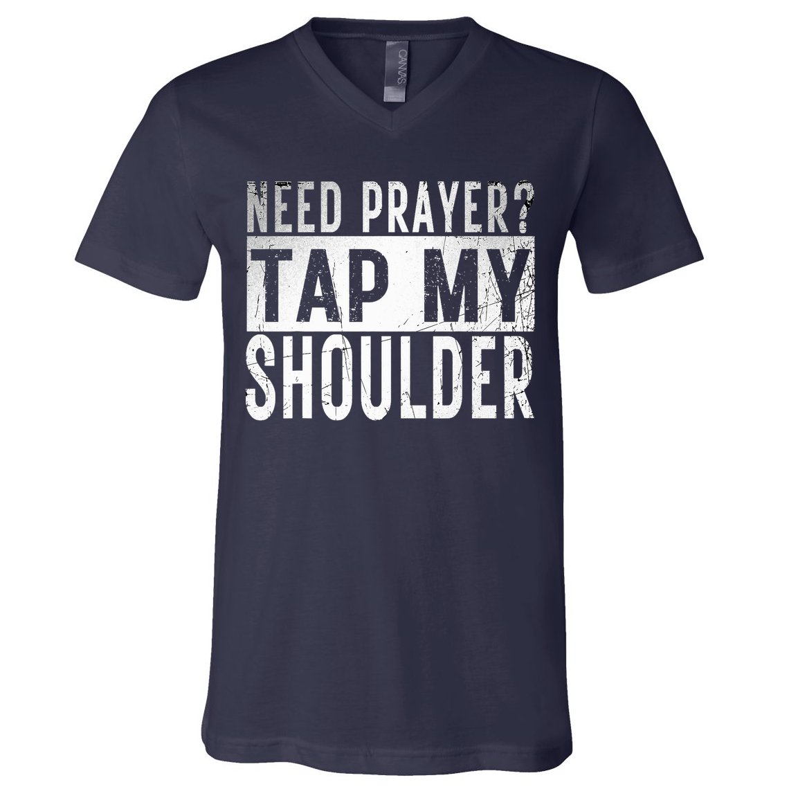 Need Prayer Tap My Shoulder Front Spiritual Church Cristian V-Neck T-Shirt
