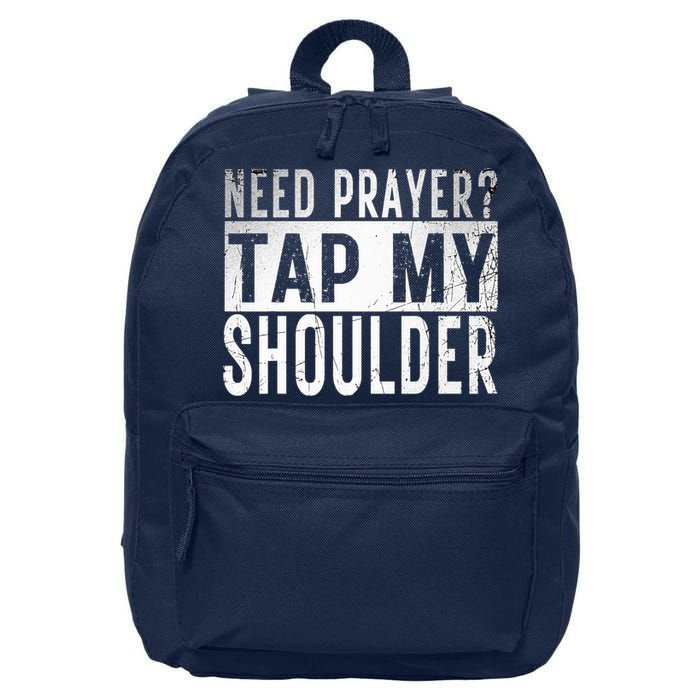 Need Prayer Tap My Shoulder Front Spiritual Church Cristian 16 in Basic Backpack