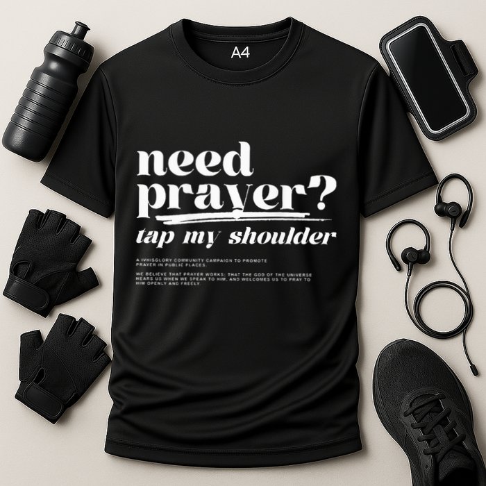 Need Prayer Tap My Shoulder Cooling Performance Crew T-Shirt