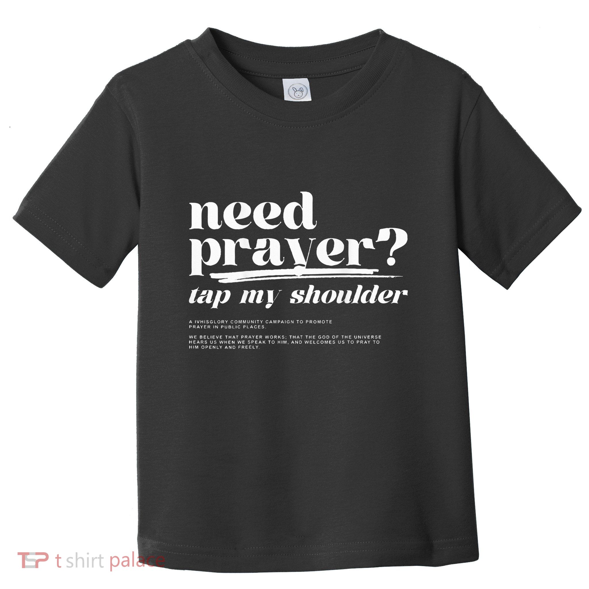 Need Prayer Tap My Shoulder Toddler T-Shirt