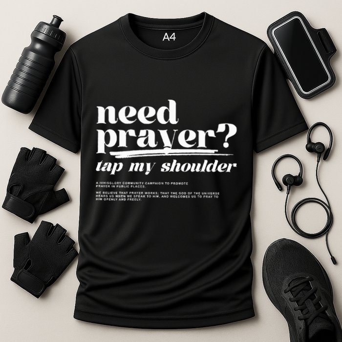Need Prayer Tap My Shoulder Need Prayer Tap My Shoulder Cooling Performance Crew T-Shirt