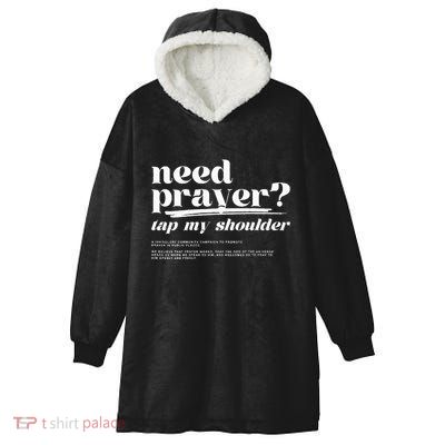 Need Prayer Tap My Shoulder Need Prayer Tap My Shoulder Hooded Wearable Blanket