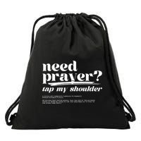 Need Prayer Tap My Shoulder Need Prayer Tap My Shoulder Drawstring Bag