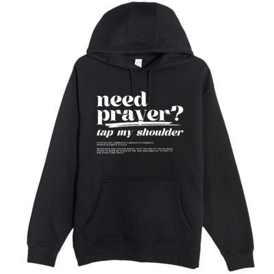 Need Prayer Tap My Shoulder Need Prayer Tap My Shoulder Premium Pullover Hoodie