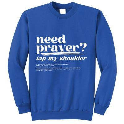 Need Prayer Tap My Shoulder Need Prayer Tap My Shoulder Sweatshirt