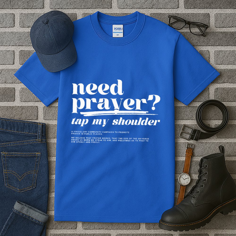 Need Prayer Tap My Shoulder Need Prayer Tap My Shoulder Tall T-Shirt