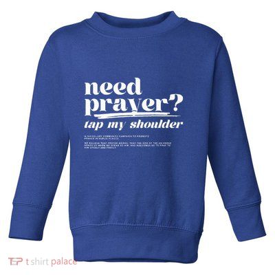 Need Prayer Tap My Shoulder Need Prayer Tap My Shoulder Toddler Sweatshirt
