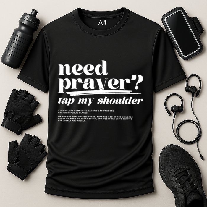 Need Prayer Tap My Shoulder Need Prayer Tap My Shoulder Cooling Performance Crew T-Shirt