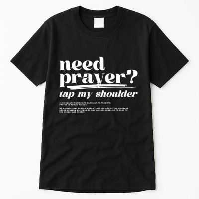 Need Prayer Tap My Shoulder Need Prayer Tap My Shoulder Tall T-Shirt