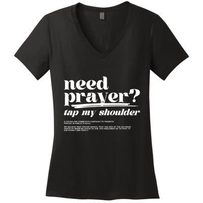 Need Prayer Tap My Shoulder Need Prayer Tap My Shoulder Women's V-Neck T-Shirt