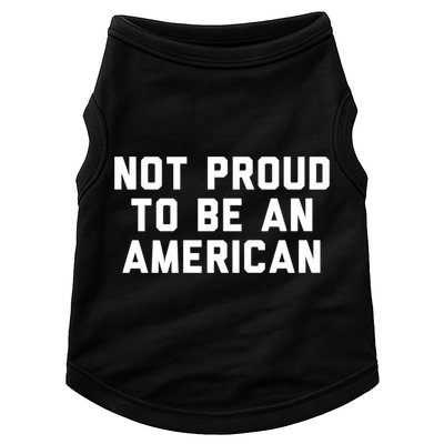 Not Proud To Be An American Gift Doggie Tank