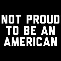 Not Proud To Be An American Gift Cooling Performance Crew T-Shirt