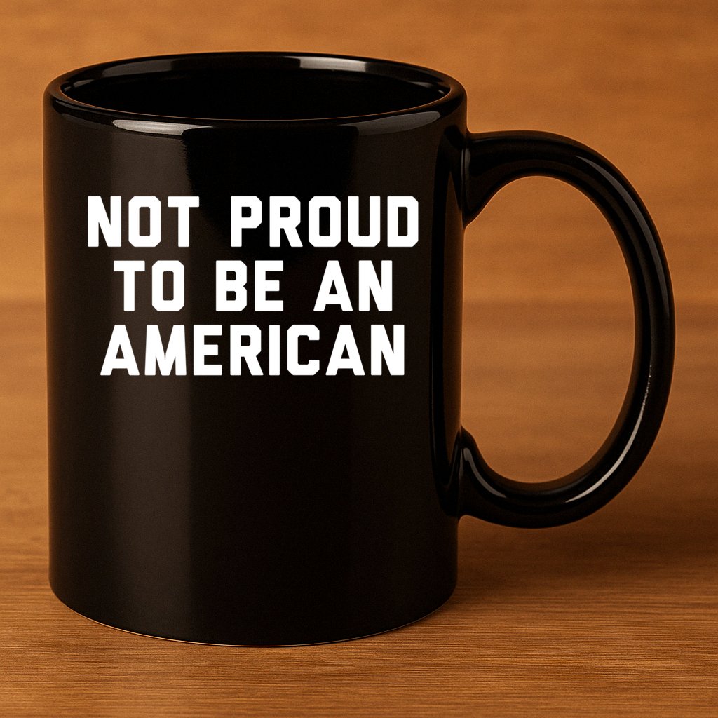 Not Proud To Be An American Gift 11oz C Handle Ceramic Mug