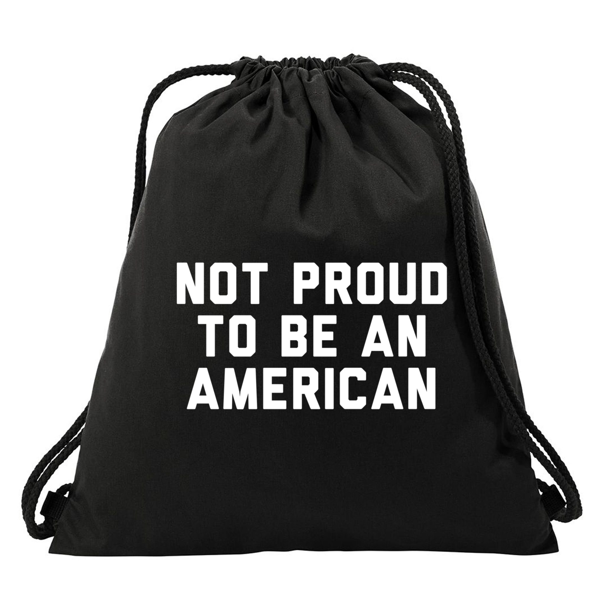 Not Proud To Be An American Gift Drawstring Bag