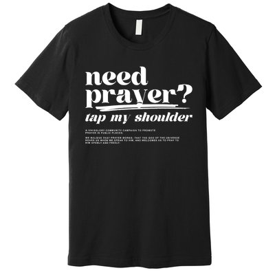 Need Prayer Tap My Shoulder Premium T-Shirt