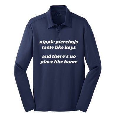 Nipple Piercings Taste Like Keys And ThereS No Place Like Home Silk Touch Performance Long Sleeve Polo