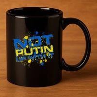 Not Putin Up With It Ukraine 11oz C Handle Ceramic Mug
