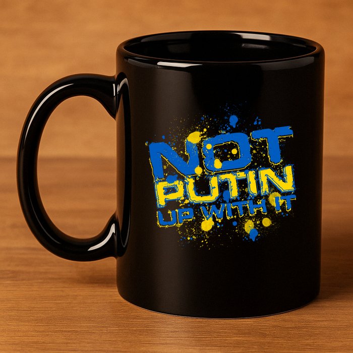 Not Putin Up With It Ukraine 11oz C Handle Ceramic Mug