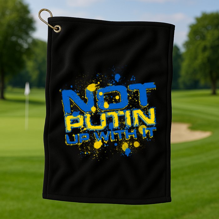 Not Putin Up With It Ukraine Golf Towel