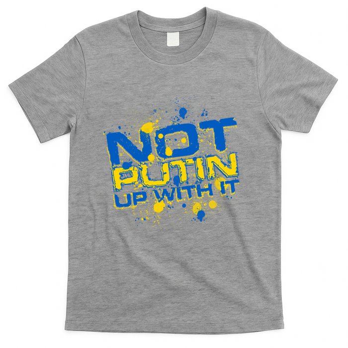 Not Putin Up With It Ukraine T-Shirt