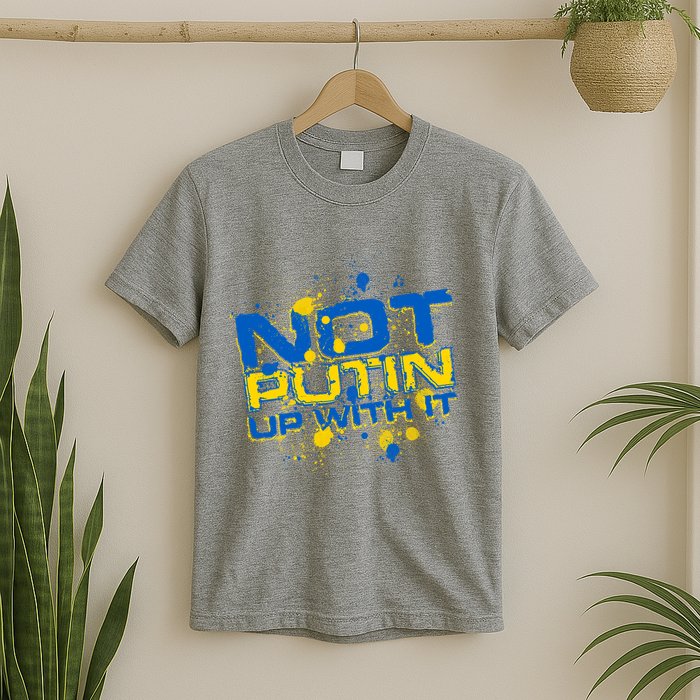 Not Putin Up With It Ukraine T-Shirt