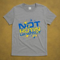 Not Putin Up With It Ukraine T-Shirt
