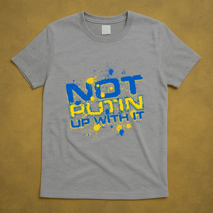 Not Putin Up With It Ukraine T-Shirt