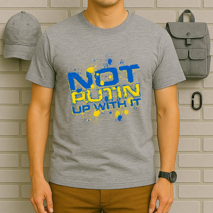 Not Putin Up With It Ukraine T-Shirt