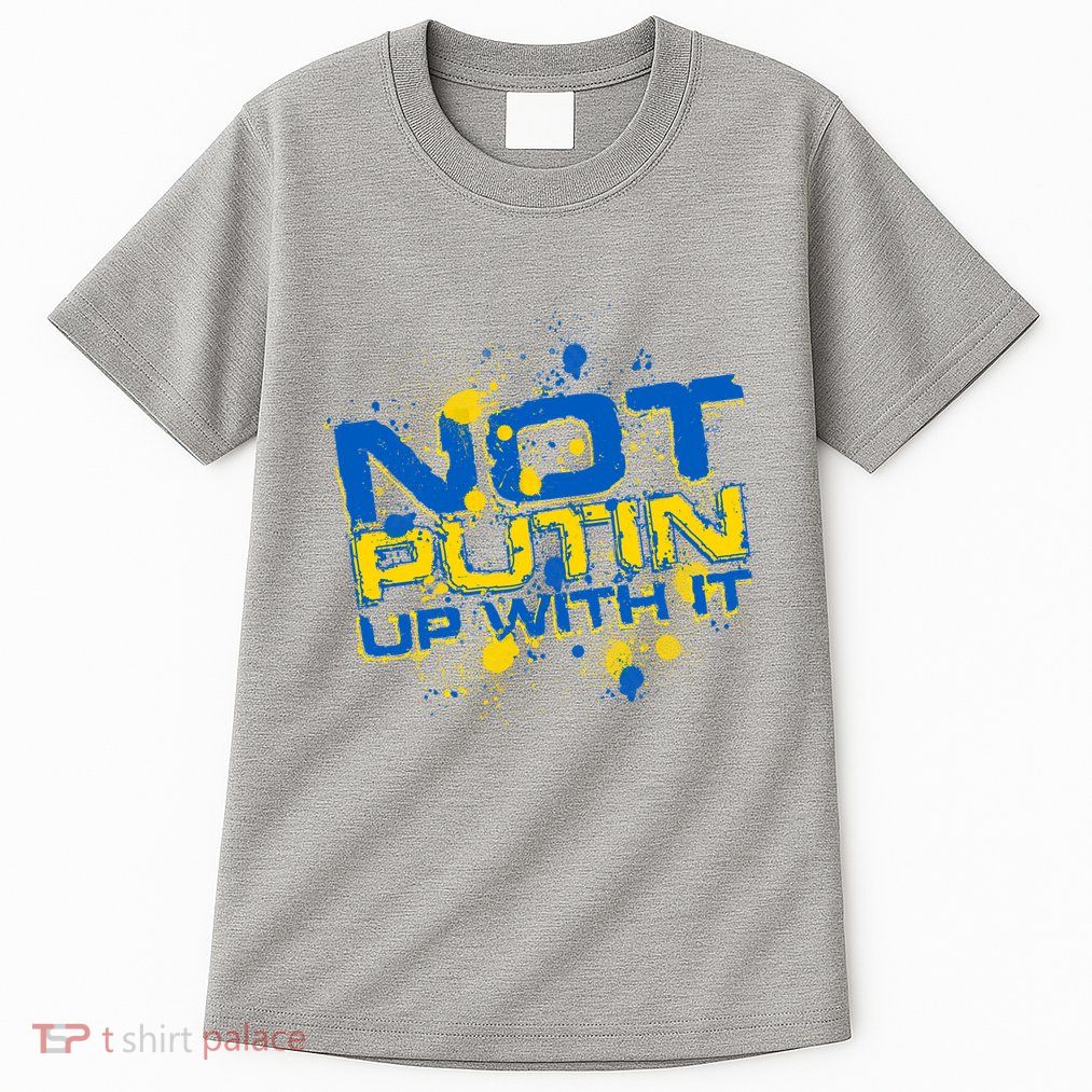 Not Putin Up With It Ukraine Tall T-Shirt