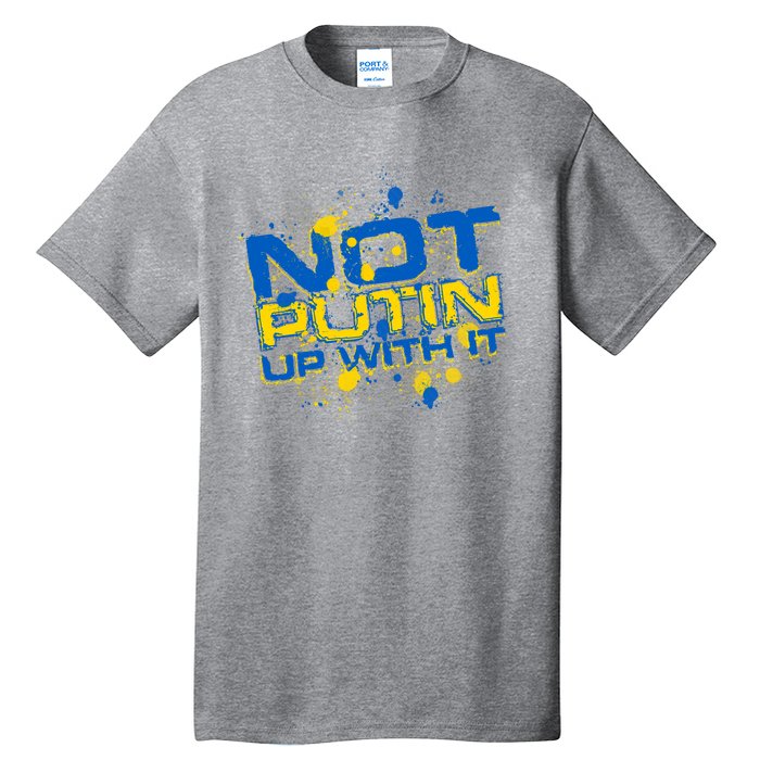 Not Putin Up With It Ukraine Tall T-Shirt