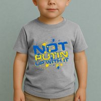 Not Putin Up With It Ukraine Toddler T-Shirt