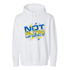 Not Putin Up With It Ukraine Garment-Dyed Fleece Hoodie