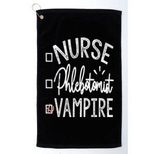 Nurse Phlebotomist Vampire Funny Phlebotomist Gift Platinum Collection Golf Towel