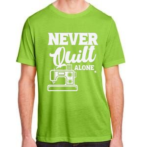 Never Quilt Alone Quilting Adult ChromaSoft Performance T-Shirt