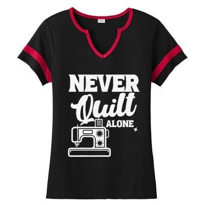 Never Quilt Alone Quilting Ladies Halftime Notch Neck Tee