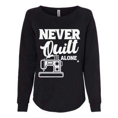 Never Quilt Alone Quilting Womens California Wash Sweatshirt