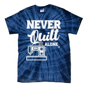 Never Quilt Alone Quilting Tie-Dye T-Shirt